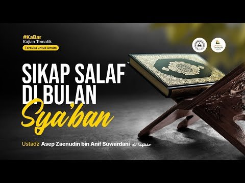 [live] sikap salaf di bulan sya'ban ustadz asep zaenudin bin anif suwardani حفظهما الله