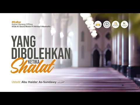 [live] yang dibolehkan ketika shalat ustadz abu haidar as sundawy حفظه الله