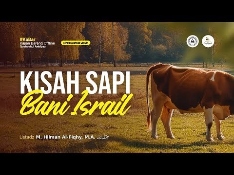 [live] kisah sapi bani israil ustadz m. hilman al fiqhy, m.a. حفظه الله