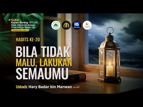 [live] bila tidak malu, lakukan semaumu ustadz hary badar bin marwan حفظه الله