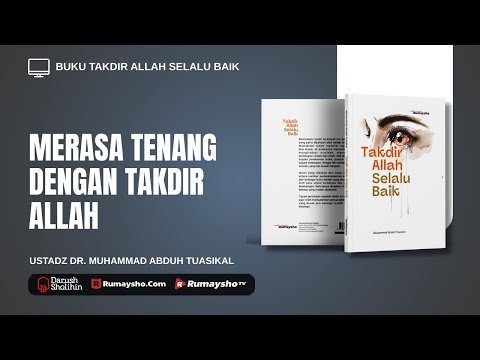 merasa tenang dengan takdir ustadz dr. muhammad abduh tuasikal, m.sc.