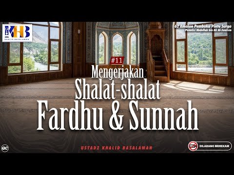 [live] 62 amalan pembuka pintu surga : #11 mengerjakan shalat fardhu & sunnah | khalid basalamah