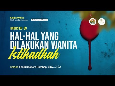 [live] hal hal yang dilakukan wanita istihadhah ustadz fandi kasbara harahap, s.sy. حفظه الله