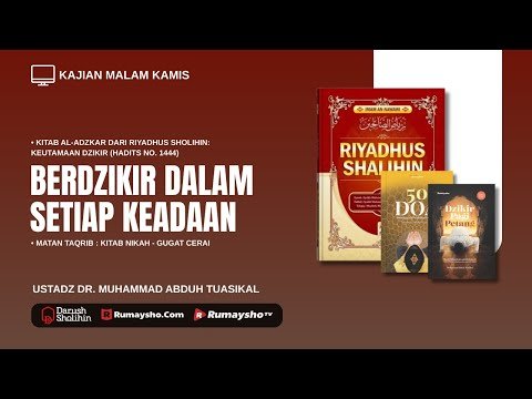 berdzikir dalam setiap keadaan ustadz dr. muhammad abduh tuasikal, m.sc.