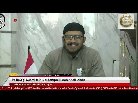 psikologi suami istri berdampak pada anak anak | ustadz dr. raehanul bahraen, m.sc., sp.pk