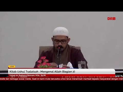 kitab ushul tsalatsah : mengenal allah (bagian 2) | ustadz dr. raehanul bahraen, m.sc., sp.pk