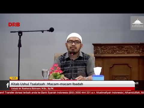 kitab ushul tsalatsah : macam macam ibadah | ustadz dr. raehanul bahraen, m.sc., sp.pk