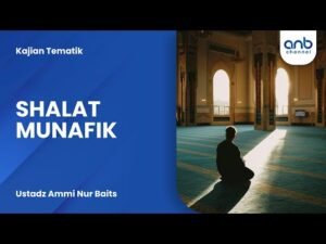 shalat munafik | ustadz ammi nur baits