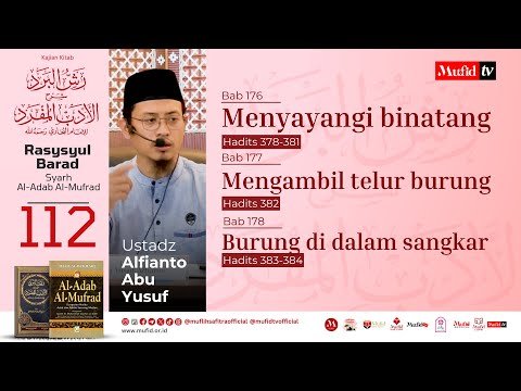 seri #112 adab al mufrad | bab 176 178 hadits 377 384: menyayangi binatang, mengambil telur burung