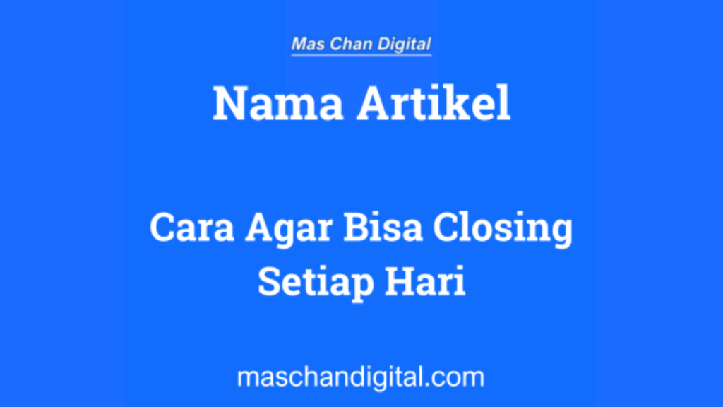thumbnail cara agar bisa closing setiap hari