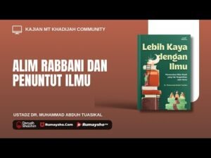 alim rabbani dan penuntut ilmu ustadz dr. muhammad abduh tuasikal, m.sc.