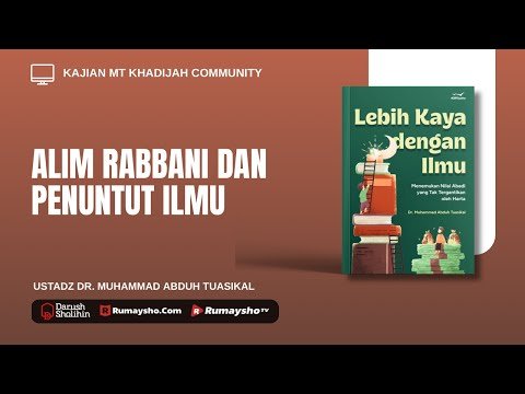 alim rabbani dan penuntut ilmu ustadz dr. muhammad abduh tuasikal, m.sc.