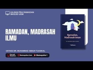 ramadan madrasah iman ustadz dr. muhammad abduh tuasikal, m.sc.