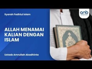 allah menamai kalian dengan islam | ustadz amrullah akadhinta