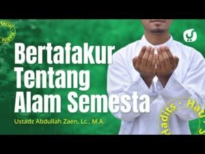 amalan hati hadits #17: bertafakur tentang alam semesta ustadz abdullah zaen, lc., m.a.
