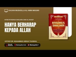 hanya berharap kepada allah ustadz dr. muhammad abduh tuasikal, m.sc.