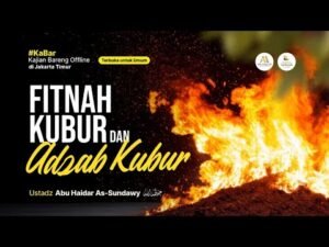[live] fitnah kubur dan adzab kubur ustadz abu haidar as sundawy حفظه الله