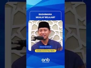 bagaimana mualaf belajar | ustadz ammi nur baits