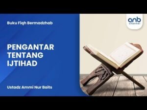 pengantar tentang ijtihad | ustadz ammi nur baits