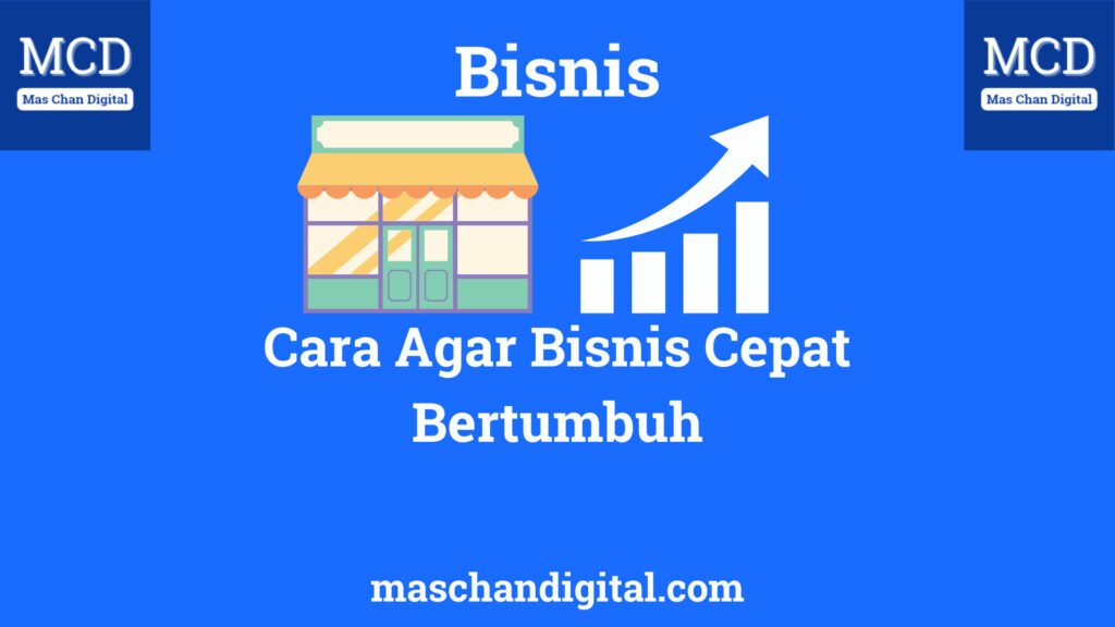 cara agar bisnis cepat bertumbuh