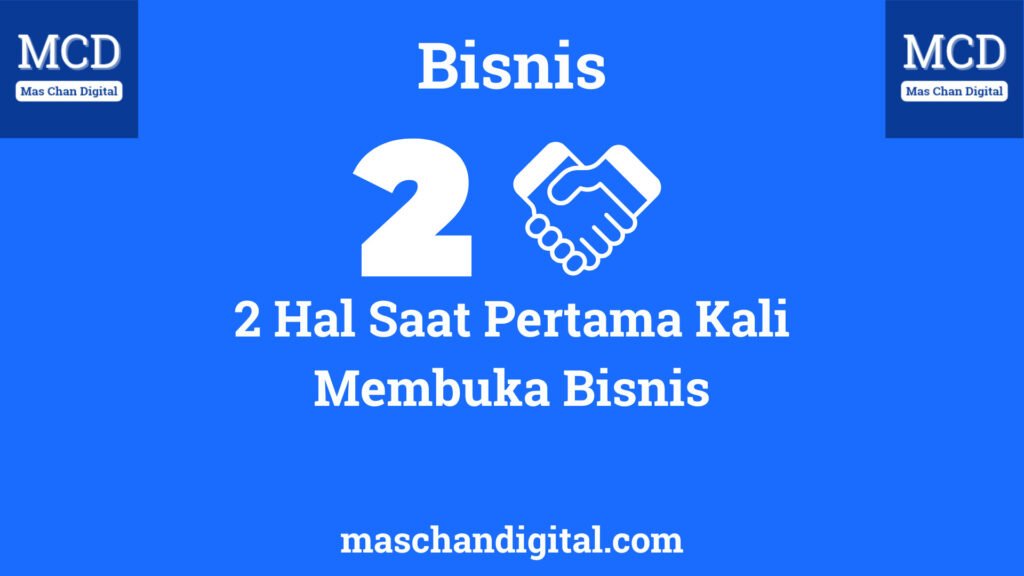 2 Hal Saat Pertama Kali Membuka Bisnis