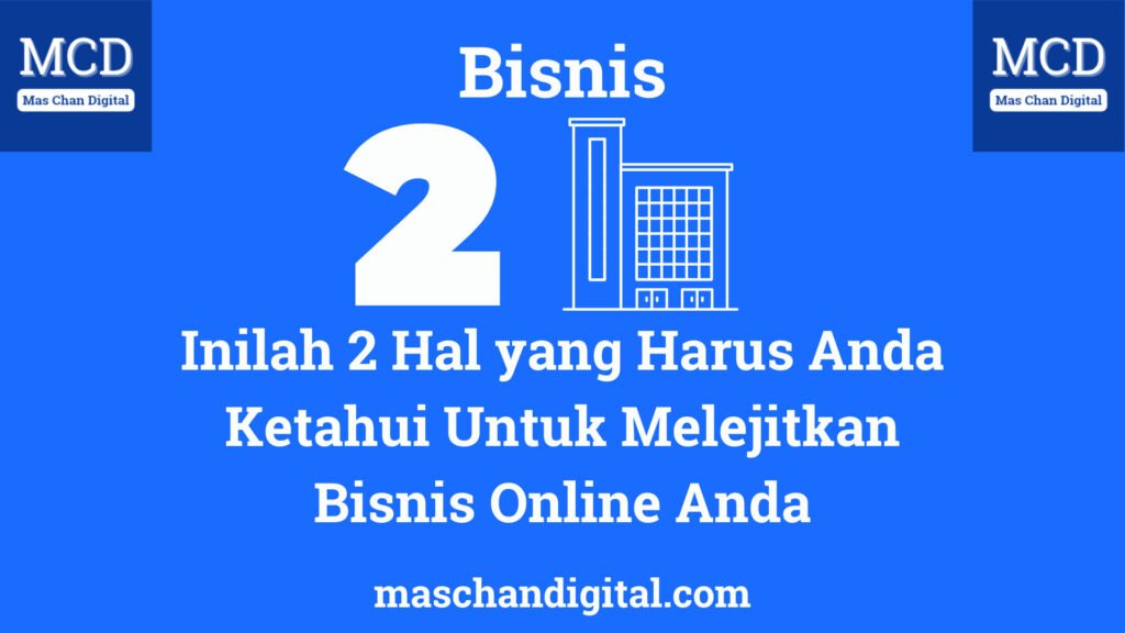 thumbnail 2 hal yang harus anda ketahui untuk melejitkan bisnis online