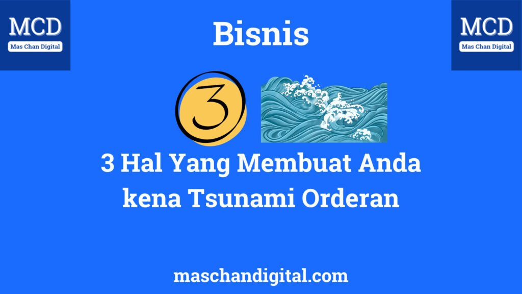 3 Hal Yang Membuat Anda kena Tsunami Orderan