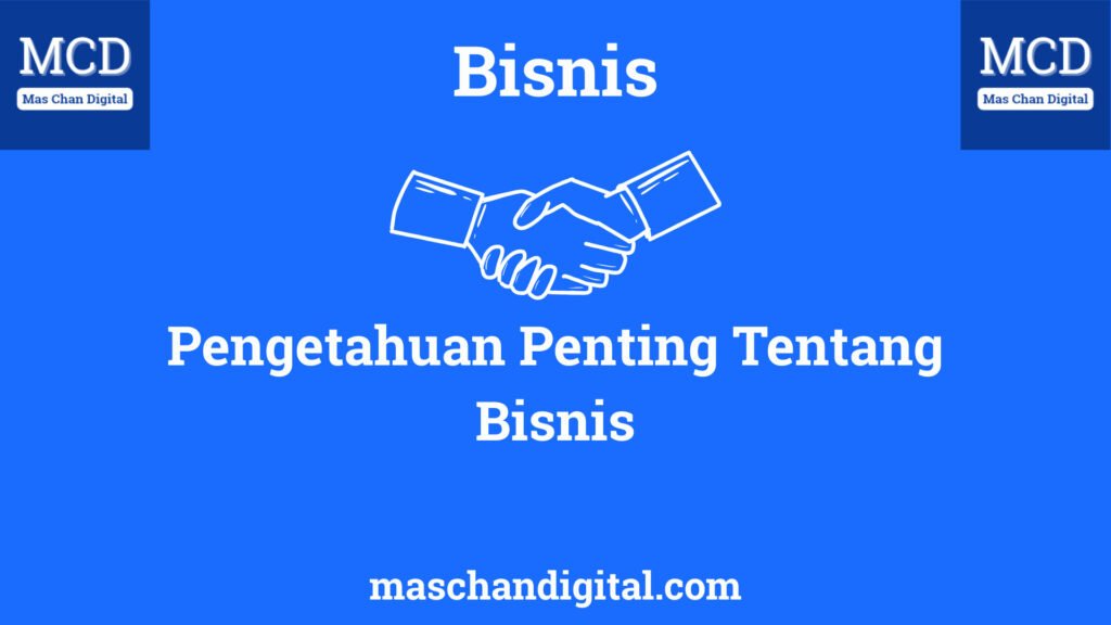 Pengetahuan Penting Tentang Bisnis