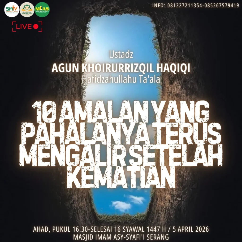 Kajian 10 Amalan Jariyah Setelah Kematian di Masjid Imam Syafii Kota Serang bersama Ustadz Agun Khoirurrizqil Haqiqi
