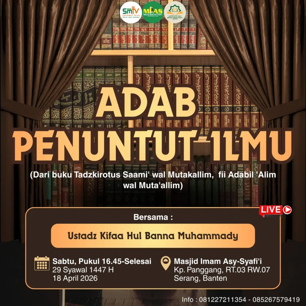 Kajian Adab Penuntut Ilmu tanggal 18 April 2026 di Masjid Imam Syafii Kota Serang Bersama Ustadz Kifaa hul Banna