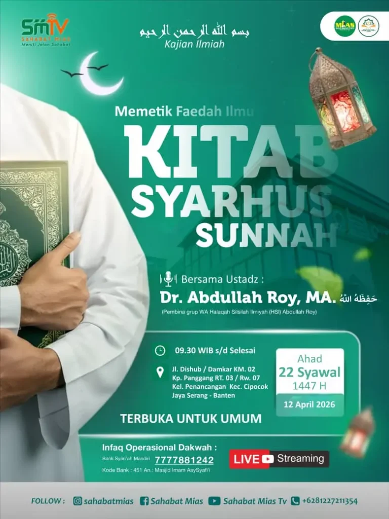 Kajian Kitab Syarhus Sunnah di Masjid Imam Syafii Tanggal 12 April Bersama Ustadz Abdullah Roy