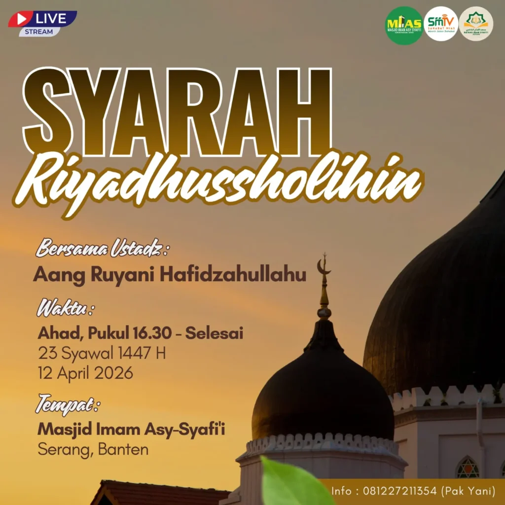 Kajian Syarah Kitab Riyadhus Sholihin di Masjid Imam Syafii Tanggal 12 April Bersama Ustadz Aang Ruyani