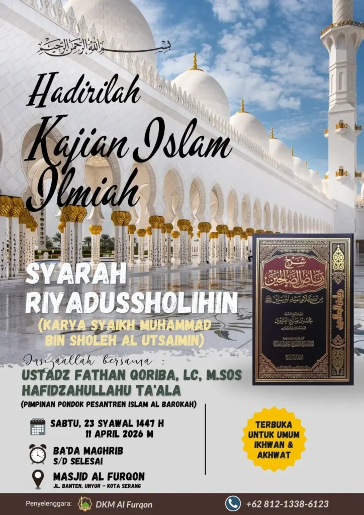 Kajian Syarah Riyadhus Sholihin di Masjid Al Furqon Tanggal 11 April Bersama Ustadz Fathan Qariba