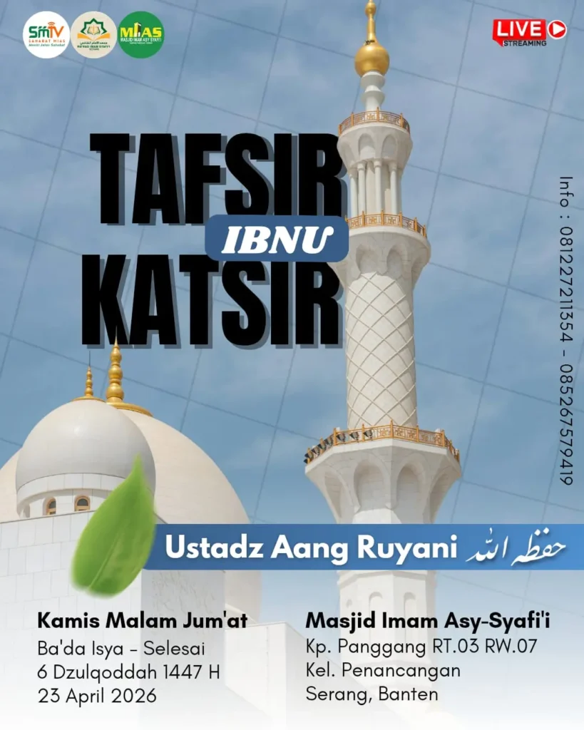 Kajian Tafsir Ibnu Katsir tanggal 23 April 2026 di Masjid Imam Syafii Kota serang bersama Ustadz Aang Ruyani