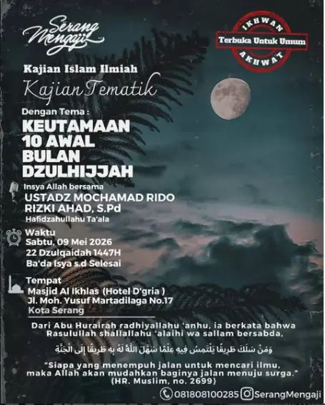Kajian Keutamaan 10 Hari Awal Bulan Dzulhijjah tanggal 09 Mei 2026 di Masjid Al Ikhlas Hotel Dgria Kota Serang bersama Ustadz Mochammad Rido Rizki Ahad