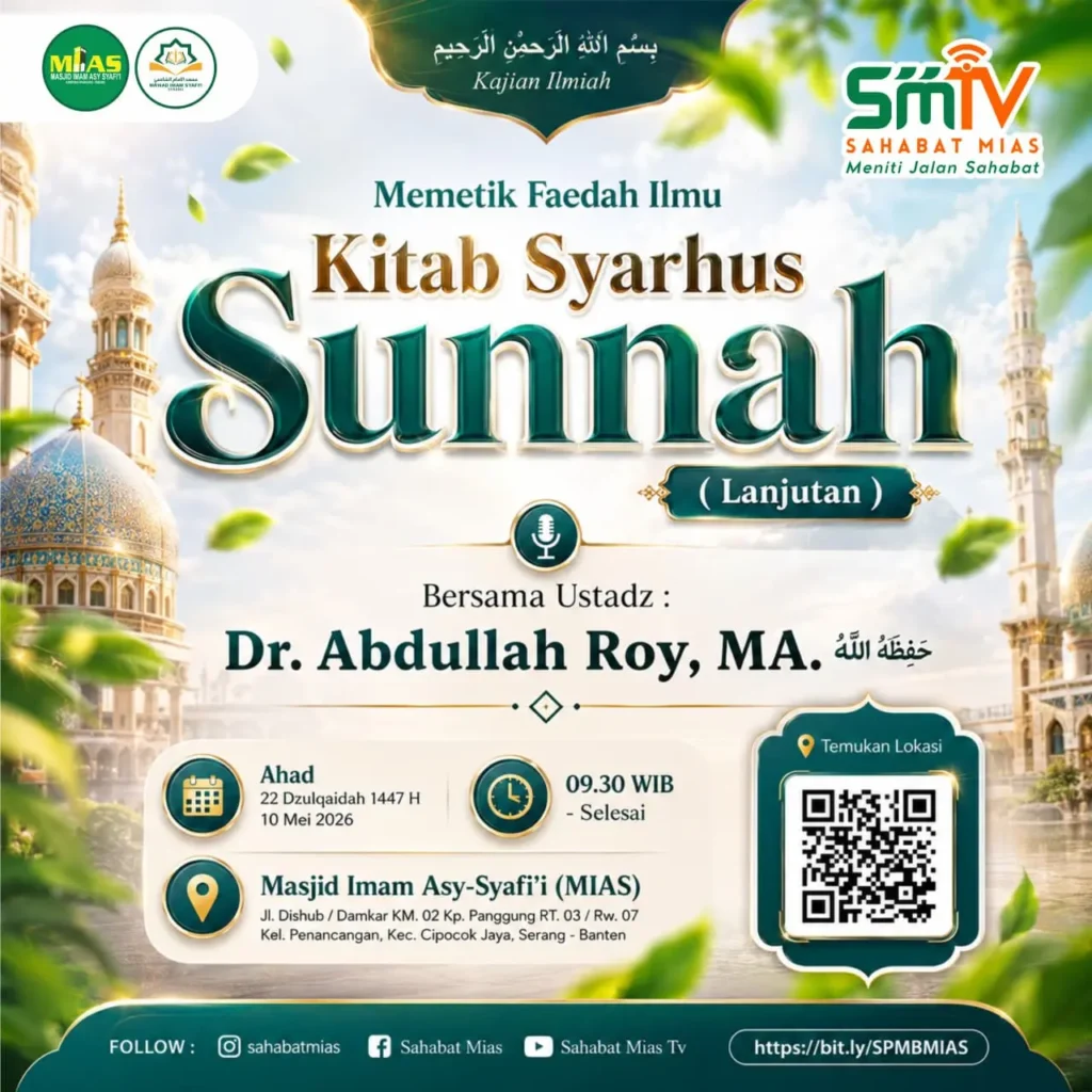 Kajian Kitab Syarhus Sunnah tanggal 10 Mei 2026 di Masjid Imam Syafii Kota Serang bersama Ustadz Abdullah Roy