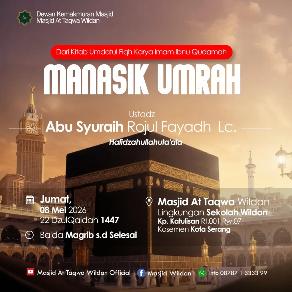 Kajian Manasik Umrah tanggal 08 Mei 2026 di Masjid At Taqwa Wildan Kota Serang bersama Ustadz Abu Syuraih Rojul
