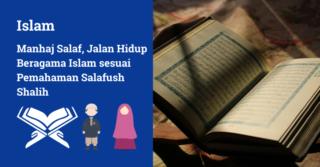 Manhaj Salaf adalah metode beragama islam sesuai pemahaman salafush shalih. Kenali lebih dalam di artikel ini