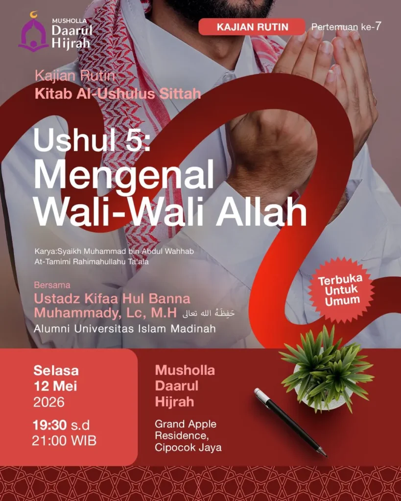 Kajian Mengenal Wali Wali Allah tanggal 12 Mei 2026 di Masjid Daarul Hijrah Grand Apple Kota Serang bersama Ustadz Kifaa Hul Banna