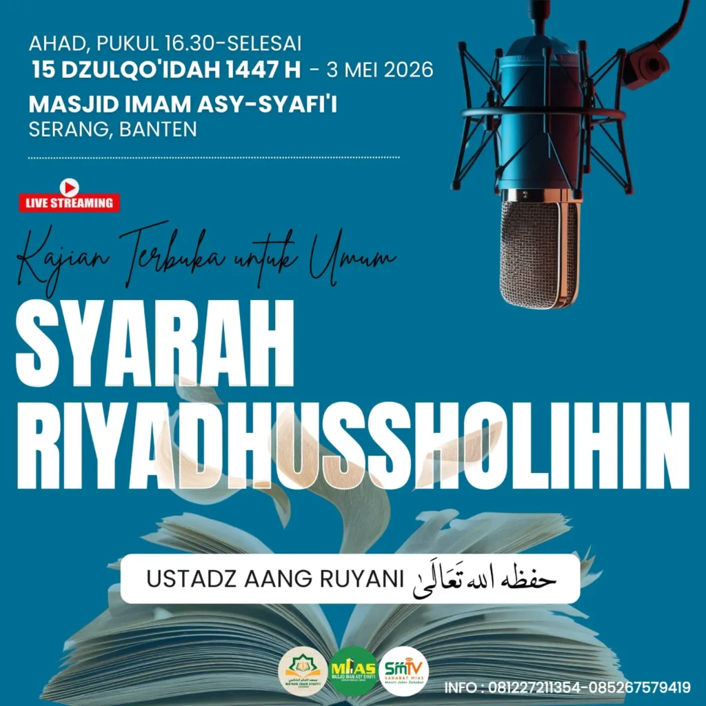Kajian Syarah Riyadhus Sholihin tanggal 03 Mei 2026 di Masjid Imam Syafii Kota Serang bersama Ustadz Aang Ruyani